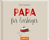 Papa für Einsteiger: Lustiges Geschenk zur Geburt für den frischgebackenen Vater