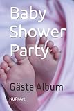 Meine Babyparty - Gästebuch und Fotoalbum zur Baby Shower Geschenk für eine unvergessliche Party: Hardcover Album