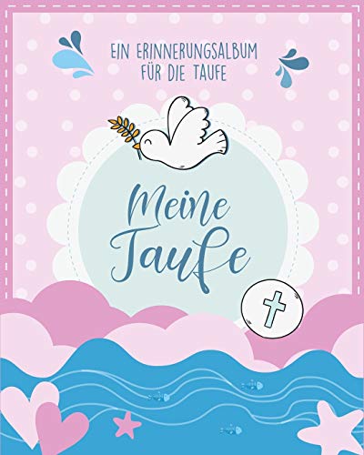 Meine Taufe: Ein Erinnerungsalbum für die Taufe - Taufalbum, Taufbuch und Taufgeschenk - Geschenke zur Geburt und Gastgeschenke Taufe | Taufgeschenke für Mädchen