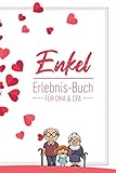 Enkel Erlebnis Buch Für Oma & Opa: Tolles Erlebnis Tagebuch Für Oma, Opa Und Enkelkinder | 120 Seiten Notizbuch | Geschenk Für Oma Opa Zur Geburt