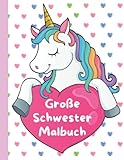 Große Schwester Malbuch: Einhornen - Perfektes Geschenk für Kleinkinder und Mädchen mit einem neuen Baby