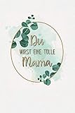 Du wirst die beste Mama: Nützliches Notizbuch zum Verschenken für werdende Mamas | Geschenk zur Schwangerschaft