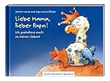 Liebe Mama, lieber Papa!: Ich gratuliere euch zu meiner Geburt