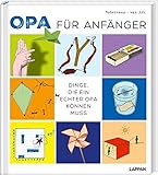 Opa für Anfänger: Dinge, die ein echter Opa können muss | Basteln und Offline-Spiele mit Enkelkindern | Geschenk für neue Opas