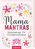 Mamamantras: Entspannung für Alltagsheldinnen
