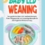 Baby Led Weaning: Das große Kochbuch für breifreie Rezepte. Über 100 gesunde und vielseitige Rezepte für die Fingerfood Babynahrung - 