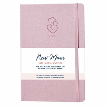 New Mum Self-Care Journal I Mama sein mit Achtsamkeit und Selbstliebe Das perfekte Geschenk zur Geburt und Babyshower - 1